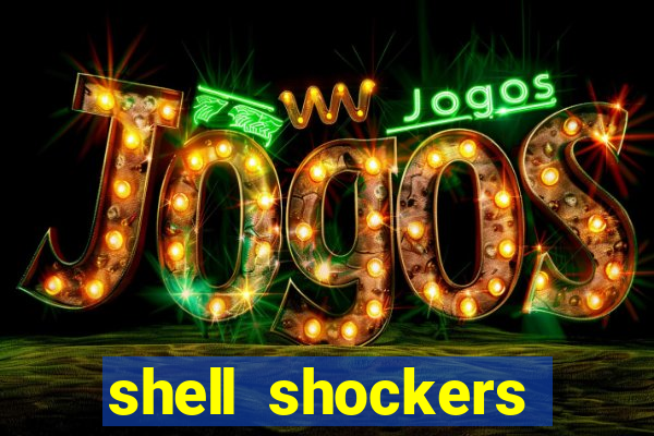 shell shockers unblocked links